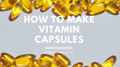 How to Make Vitamin Capsules: A Step-by-Step Guide